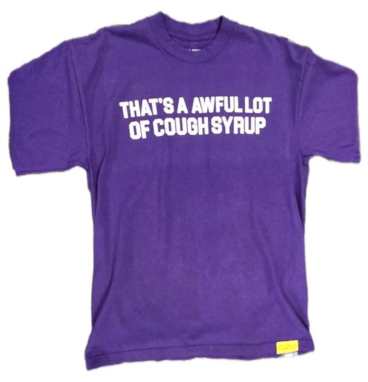 That's A Awful Lot Of Cough Syrup T-Shirt