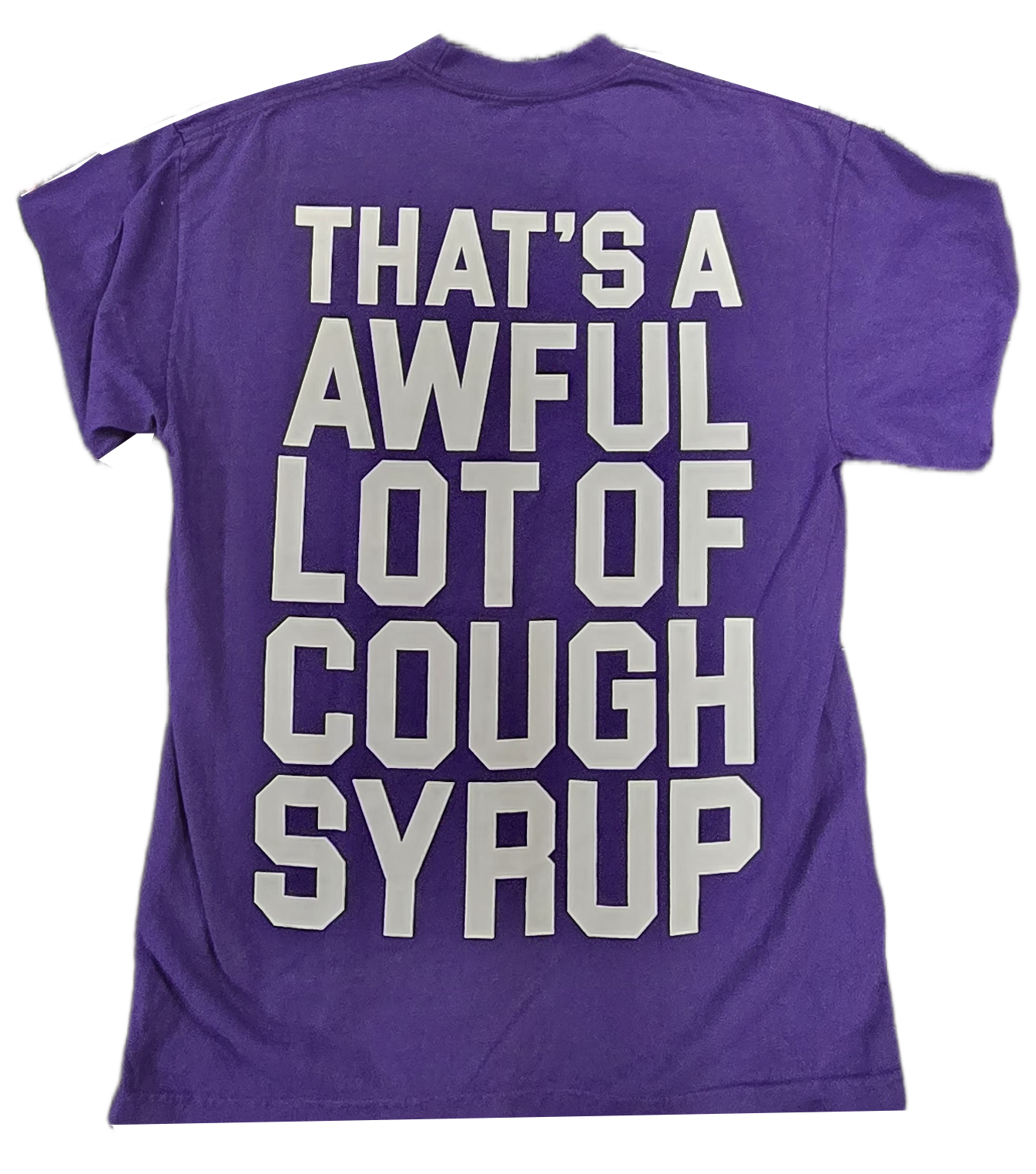 That's A Awful Lot Of Cough Syrup T-Shirt